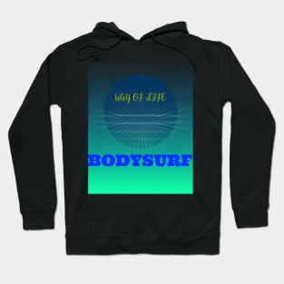 BODYSURF WAY OF LIFE Hoodie